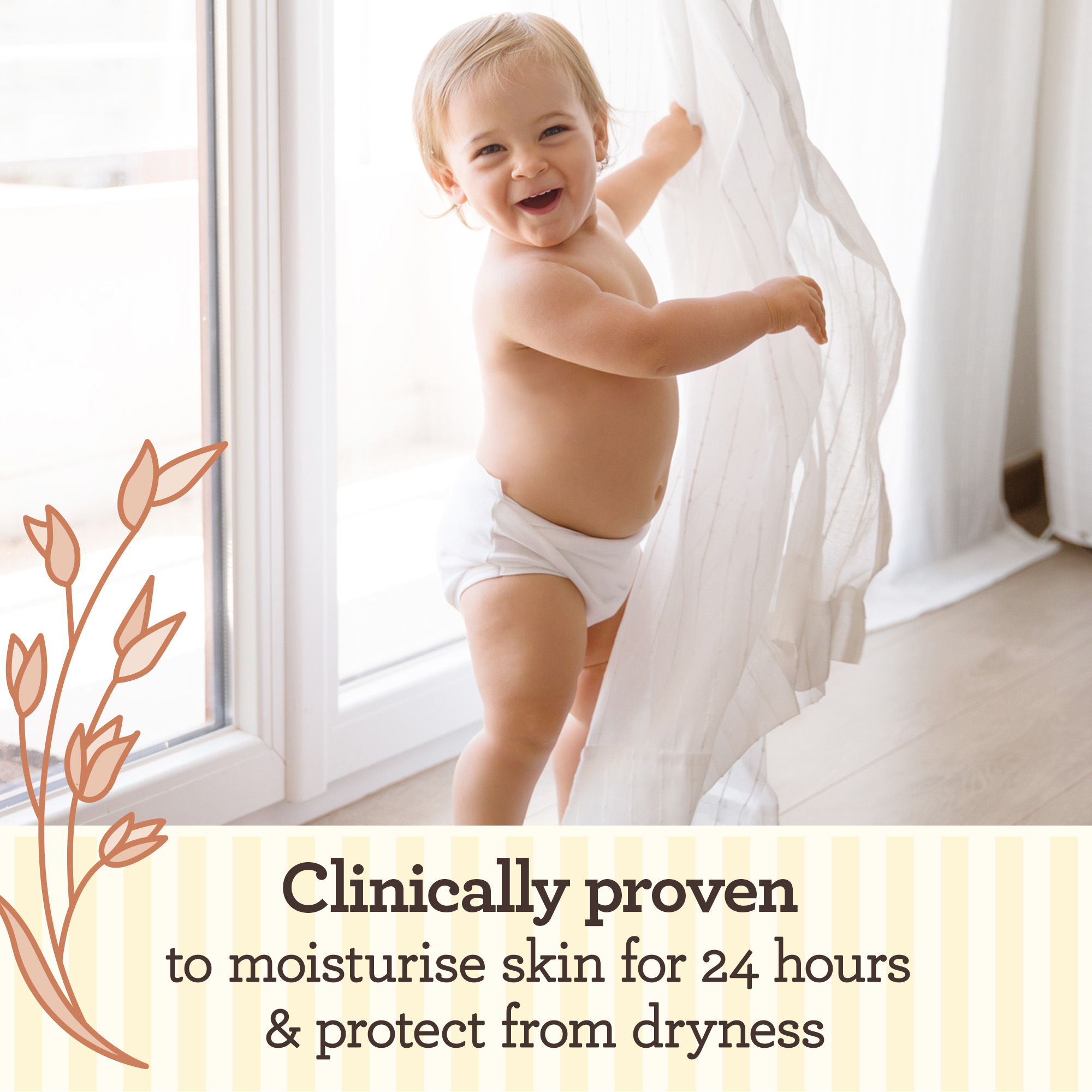 AVEENO® BABY DAILY CARE MOISTURISING LOTION CLINICALLY PROVEN TO MOISTURISE SKIN FOR 24 HOURS & PROTECT FROM DRYNESS