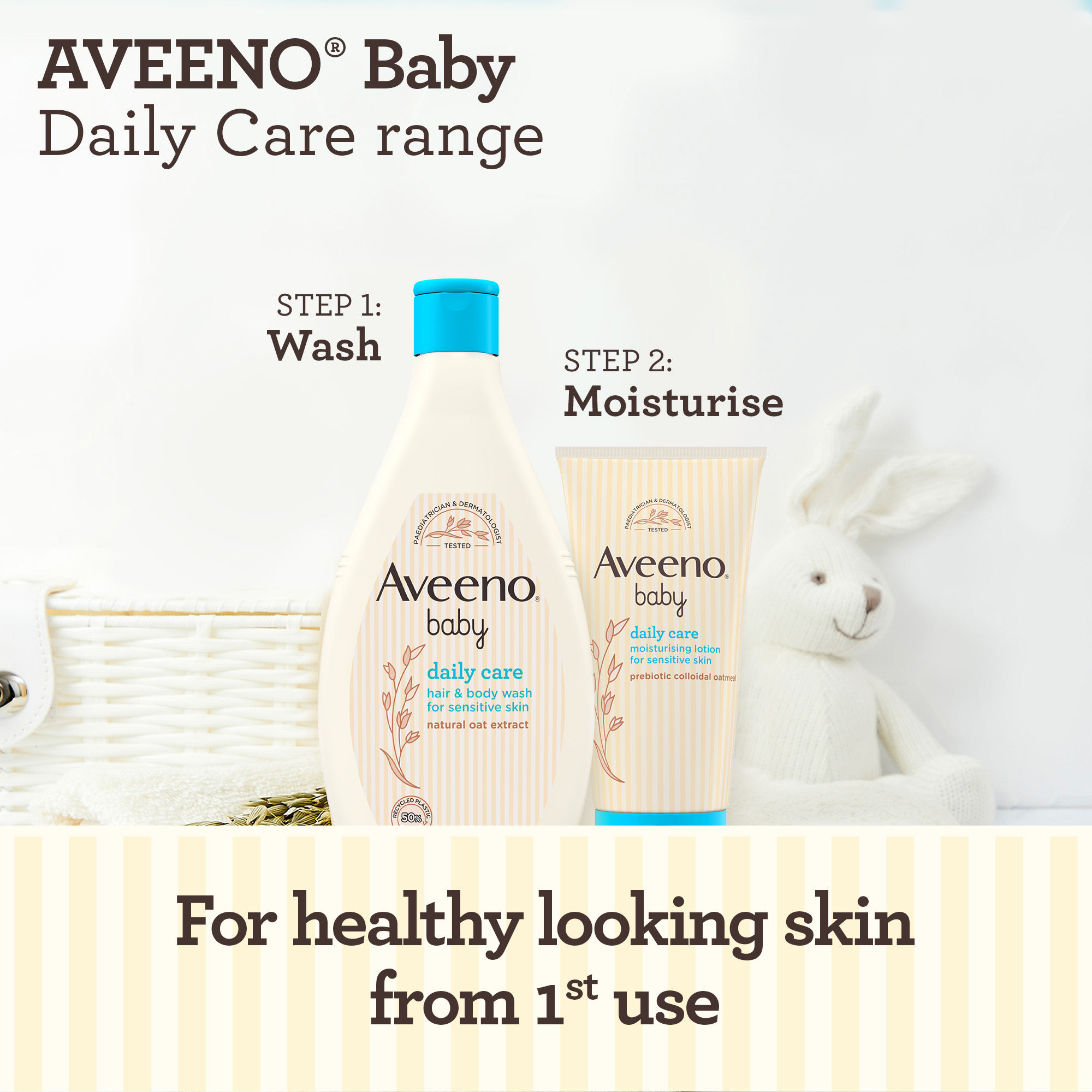 AVEENO® BABY DAILY CARE RANGE WITH WASH AND MOISTURISER FOR HEALTHY LOOKING SKIN FROM FIRST USE