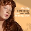 Gently exfoliates for smooth feeling skin